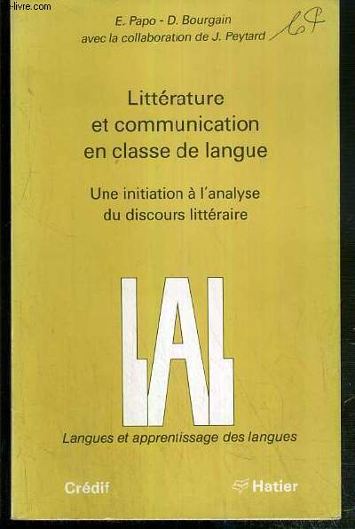 LITTERATURE ET COMMUNICATION EN CLASSE DE LANGUE - UNE INITIATION A L'ANALYSE DU DISCOURS LITTERAIRE