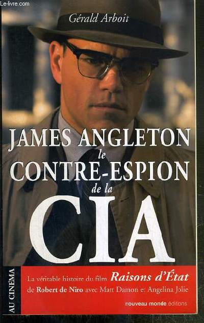 JAMES ANGLETON LE CONTRE-ESPION DE LA CIA, la veritable histoire du film Raison d'Etat de Robert de Niro avec Matt Damon et Angelina Jolie.