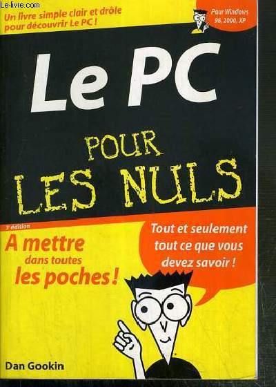 LE PC POUR LES NULS - POUR WINDOWS 98, 2000, XP