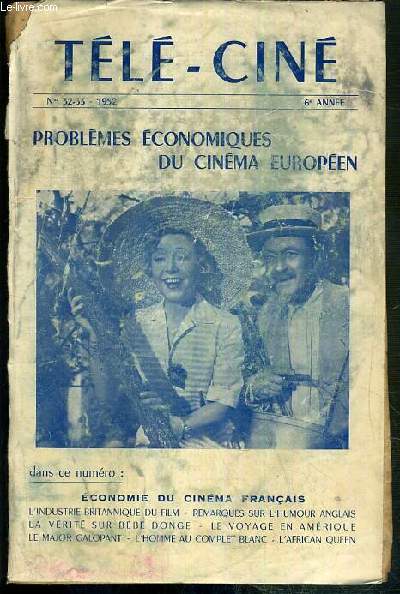 TELE-CINE - NS 32-33 - 1952 - 6eme ANNEE - economie du cinema francais, l'industrie britannique du film, remarques sur l'humour anglais, la verit sur bebe donge, le voyage en amerique, le major galopant, l'homme au complet blanc, l'african queen..
