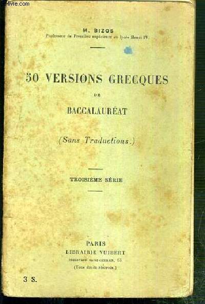 50 VERSIONS GRECQUES DE BACCALAUREAT (SANS TRADUCTIONS...) - TROISIEME SERIE - TEXTE EN GREC ET EN FRANCAIS.