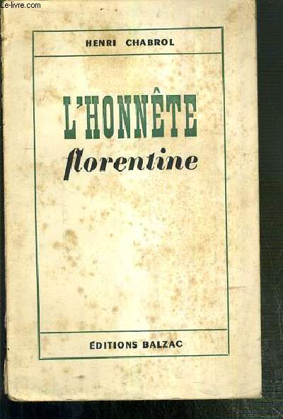 L'HONNETE FLORENTINE - COMEDIE EN 4 ACTES.