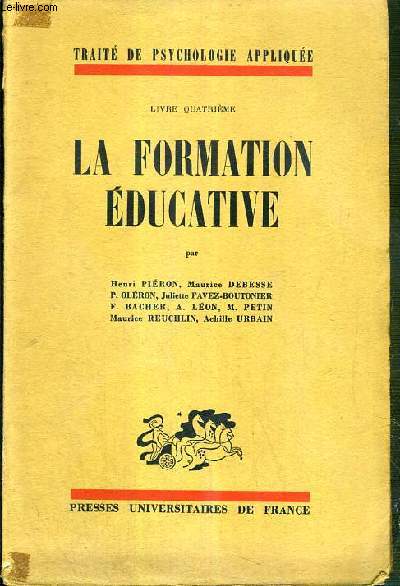 LA FORMATION EDUCATIVE - TRAITE DE PSYCHOLOGIE APPLIQUEE - LIVRE QUATRIEME