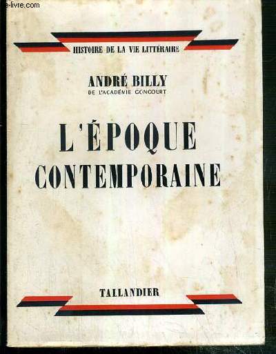L'EPOQUE CONTEMPORAINE (1905-1930) / COLLECTION HISTOIRE DE LA VIE LITTERAIRE