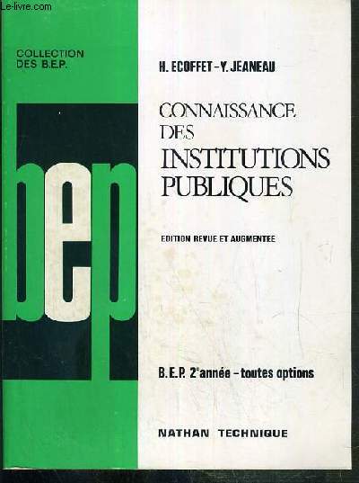 CONNAISSANCE DES INSTITUTIONS PUBLIQUES - BEP - 2eme ANNEE - TOUTES OPTIONS / COLLECTION DES B.E.P.
