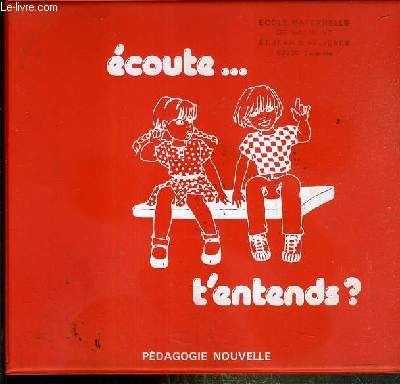 ECOUTE...T'ENTENDS? - CLASSEUR / COLLECTION DE DISQUES D'EDUCATION AUDITIVE + 3 disques vinyles 33 TOURS INCLUS.