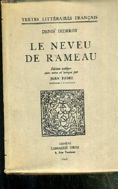 LE NEVEU DE RAMEAU - EDITION CRITIQUE AVEC NOTES ET LEXIQUE PAR JEAN FABRE / COLLECTION TEXTES LITTERAIRES FRANCAIS