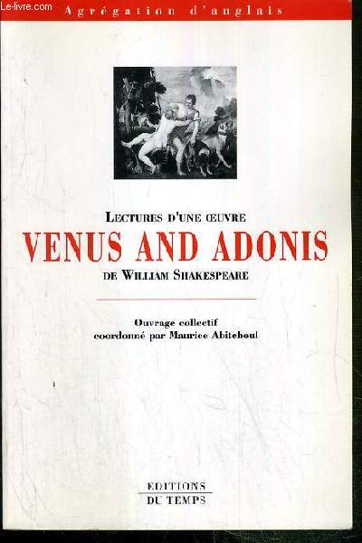 LECTURES D'UNE OEUVRE VENUS ANS ADONIS DE WILLIAM SHAKESPEARE - AGREGATION D'ANGLAIS.