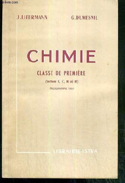 CHIMIE - CLASSE DE PREMIERE - (SECTIONS C, C', M et M') - PROGRAMME 1957