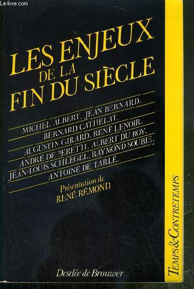 LES ENJEUX DE LA FIN DU SIECLE / COLLECTION TEMPS ET CONTRETEMPS