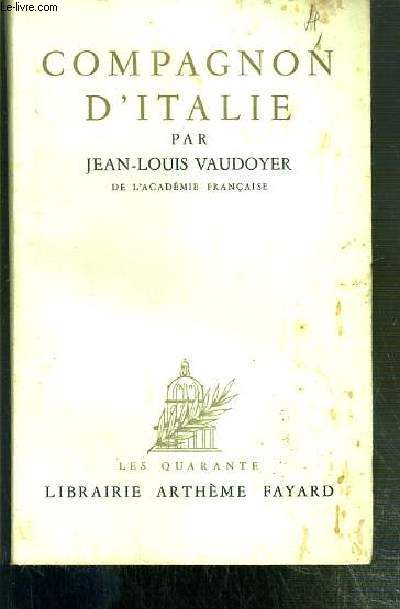 COMPAGNON D'ITALIE - LETTRE A AMICIE / COLLECTION LES QUARANTE