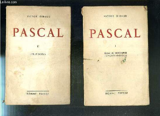 PASCAL - 2 TOMES - 1 + 2 / 1. ESSAI DE BIOGRAPHIE PSYCHOLOGIQUE - 2. LES PENSEES.