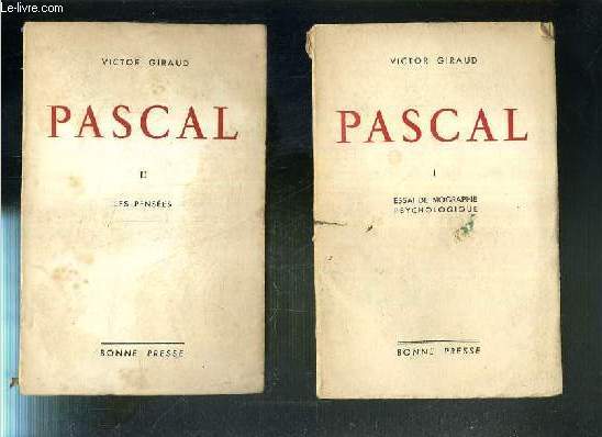 PASCAL - 2 TOMES - 1 + 2 / 1. ESSAI DE BIOGRAPHIE PSYCHOLOGIQUE - 2. LES PENSEES.