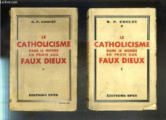 LE CATHOLICISME DANS LE MONDE EN PROIE AUX FAUX DIEUX - 2 TOMES - 1 + 2