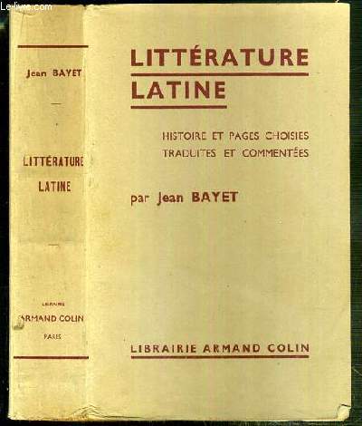 LITTERATURE LATINE - HISTOIRE ET PAGES CHOISIES TRADUITE ET COMMENTEES - METHODE MODERNE D'HUMANITES LATINES