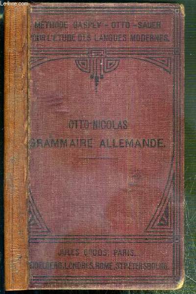 NOUVELLE GRAMMAIRE ALLEMANDE CONTENANT OUTRE LES PRINCIPALES REGLES DE LA LANGUE ALLEMANDE, DES THEMES, DES LECTURES ET DES CONVERSATIONS D'APRES UNE METHODE A LA FOIS THEORIQUE ET PRATIQUE - 18eme EDITION - METHODE GASPEY-OTTO-SAUER.