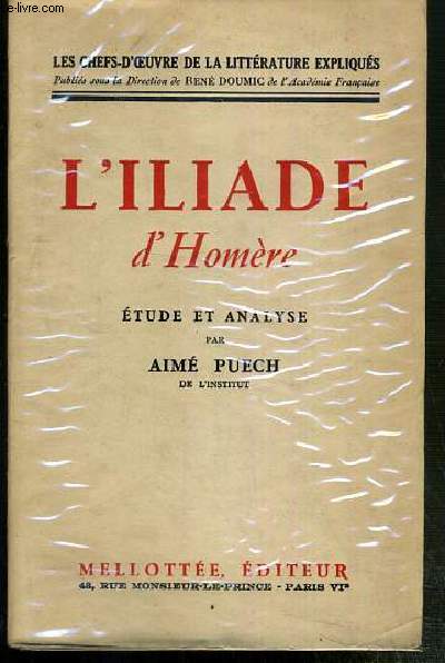 L'ILIADE D'HOMERE - ETUDE ET ANALYSE / COLLECTION LES CHEFS-D'OEUVRE DE LA LITTERATURE EXPLIQUES