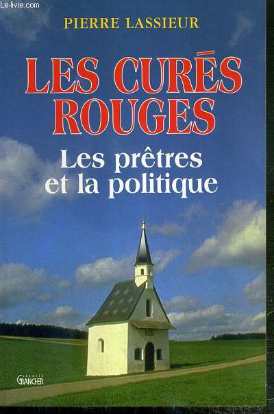 LES CURES ROUGES - LES PRETRES ET LA POLITIQUE