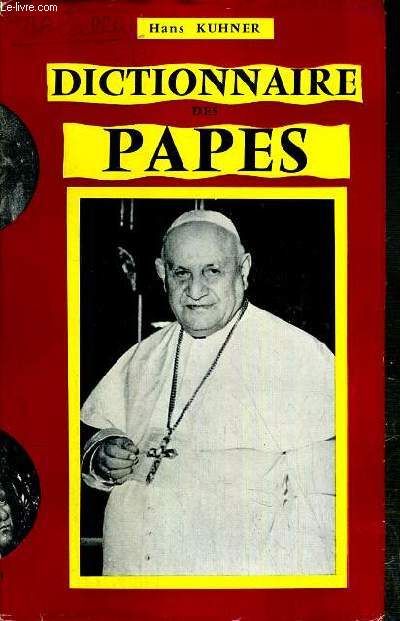 DICTIONNAIRE DES PAPES DE SAINT PIERRE A JEAN XXIII
