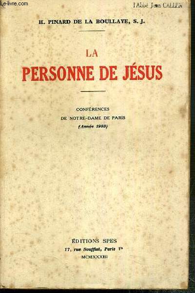 LA PERSONNE DE JESUS - CONFERENCES DE NOTRE-DAME DE PARIS (ANNEE 1933)