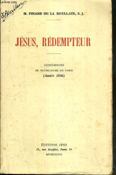 JESUS, REDEMPTEUR - CONFERENCE DE NOTRE-DAME DE PARIS (ANNEE 1936)