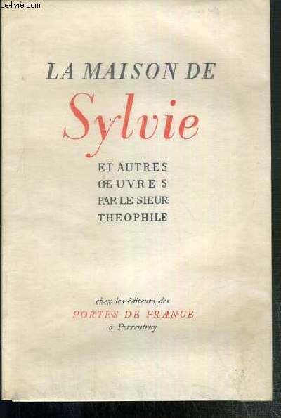 LA MAISON DE SYLVIE - AMOUR - EXIL - PRISON - ART POETIQUE - TEXTE CHOISIS ET PRESENTES PAR GEORGES CASPARI - EXEMPLAIRE N1539 / 2100 SUR VELIN BLANC.