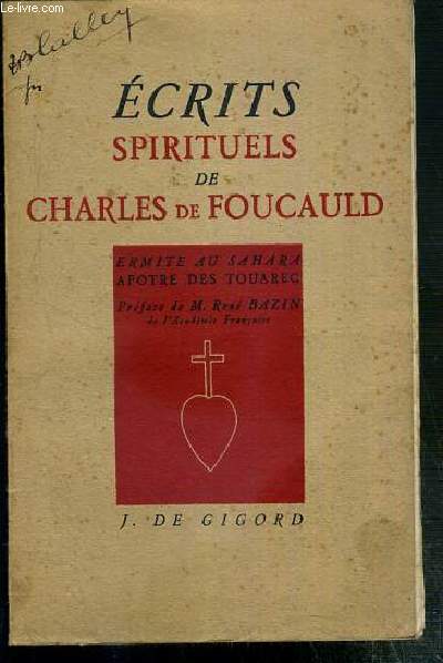 ECRITS SPIRITUELS DE CHARLES DE FOUCAULD - ERMITE AU SAHARA - APOTRE DES TOUAREG.