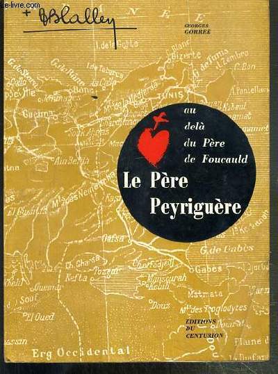 AU-DELA DU PERE DE FOUCAULD - LE PERE PEYRIGUERE - VIE ET ECRITS SPIRITUELS