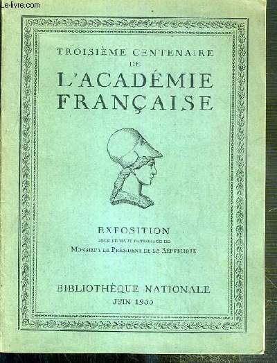 TROISIEME CENTENAIRE DE L'ACADEMIE FRANCAISE - EXPOSITION - BIBLIOTHEQUE NATIONALE - JUIN 1935