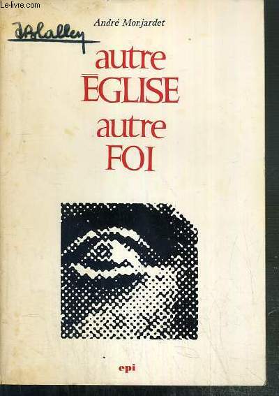 AUTRE EGLISE AUTRE FOI - MONJARDET ANDRE - 1968 - Photo 1/1