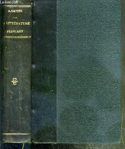 PETITE HISTOIRE DE LA LITTERATURE FRANCAISE PRINCIPALEMENT DEPUIS LA RENAISSANCE - 4eme EDITION
