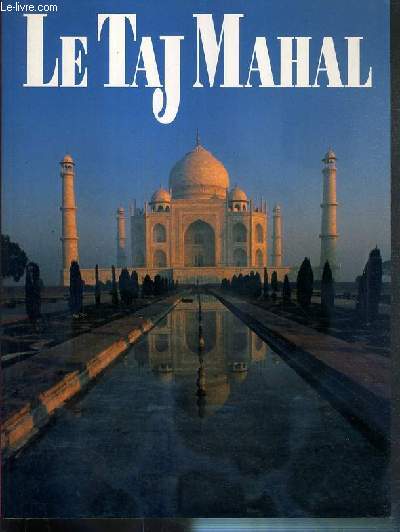 LE TAJ MAHAL - NOTRE MONDE EN COULEURS