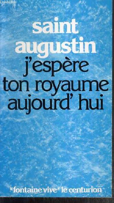 J'ESPERE TON ROYAUME AUJOURD'HUI / COLLECTION FONTAINE VIVE