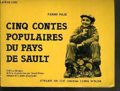 CINQ CONTES POPULAIRES DU PAYS DE SAULT - EDITION BILINGUE / COLLECTION TERRE D'AUDE - TEXTE EN PATOIS ET TRADUCTION EN FRANCAIS EN REGARD.