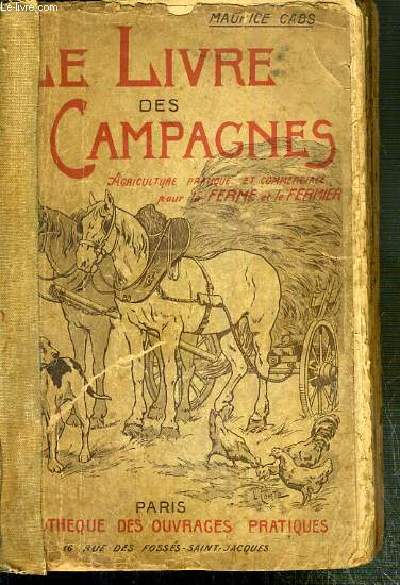 LE LIVRES DES CAMPAGNES - AGRICULTURE PRATIQUE & COMMERCIALE POUR LA FRANCE ET LE FERMIER.