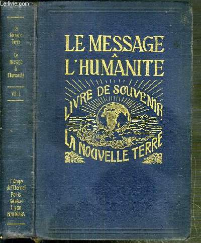 LA NOUVELLE TERRE - LE LIVRE DE SOUVENIR - VOLUME II - LA LOI UNIVERSELLE - LE JOUR DE LA DELIVRANCE - 3eme EDITION