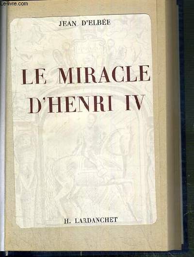 LE MIRACLE D'HENRY IV