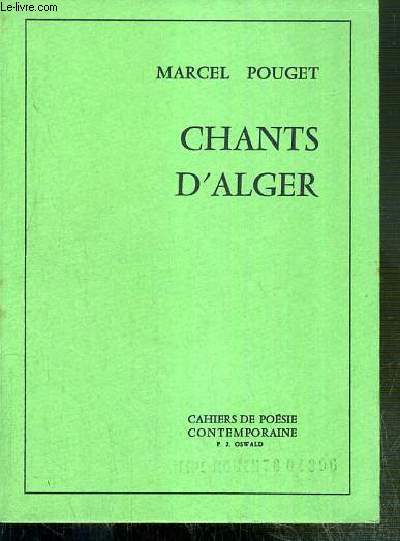 CHANTS D'ALGER - CAHIERS DE POESIE CONTEMPORAINE.