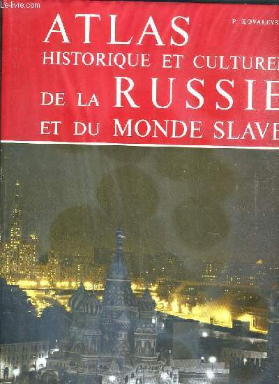 ATLAS HISTORIQUE ET CULTUREL DE LA RUSSIE ET DU MONDE SLAVE