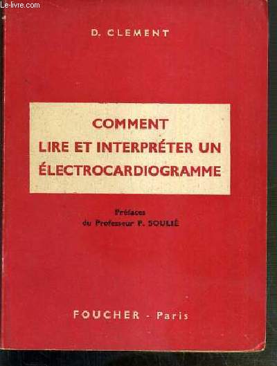 COMMENT LIRE ET INTERPRETER UN ELECTROCARDIOGRAMME