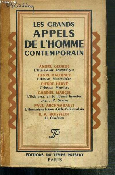 LES GRANDS APPELS DE L'HOMME CONTEMPORAIN - SIX CONFERENCES PRONONCEES AU CENTRE DE CULTURE DE L'AMITIE FRANCAISE (JANVIER-AVRIL 1946)