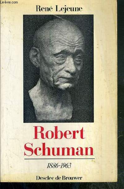 ROBERT SCHUMAN 1886-1963 / COLLECTION PROPHETES POUR DEMAIN
