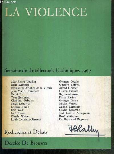 LA VIOLENCE - SEMAINE DES INTELLECTUELS CATHOLIQUES (du 1er-7 fevrier 1967) - RECHERCHES ET DEBATS N59.