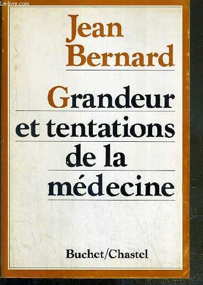 GRANDEUR ET TENTATIONS DE LA MEDECINE