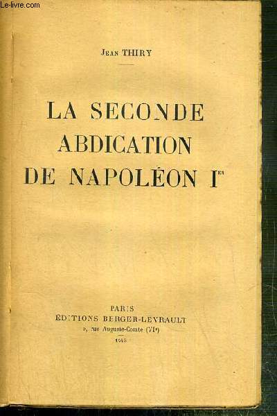 LA SECONDE ABDICATION DE NAPOLEON Ier