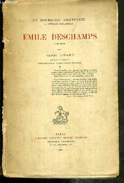 EMILE DESCHAMPS 1791-1871 - UN BOURGEOIS DILETTANTE A L'EPOQUE ROMANTIQUE / BIBLIOTHEQUE DE LA REVUE DE LITTERATURE COMPAREE TOME II