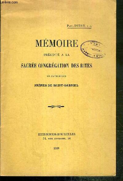 MEMOIRES PRESENTE A LA SACREE CONGREGATION DES RITES EN FAVEUR DES FRERES DE SAINT-GABRIEL