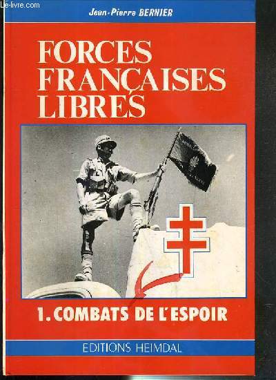 FORCES FRANCAISES LIBRES - 1. COMBATS DE L'ESPOIR