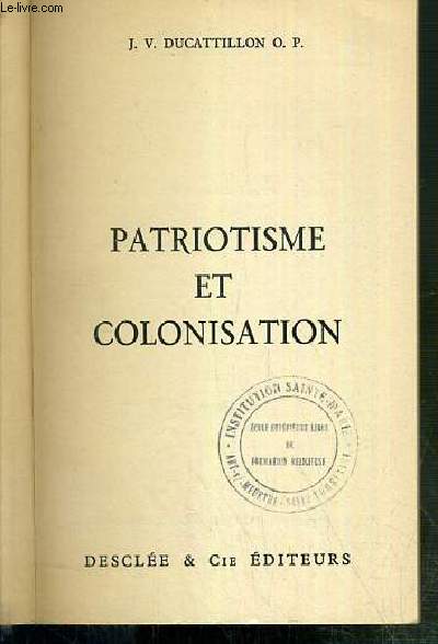 PATRIOTISME ET COLONISATION N 270 / COLLECTION LE MONDE ET LA FOI
