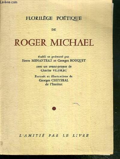 FLORILEGE POETIQUE DE ROGER MICHAEL - EXEMPLAIRE N160 / 250 SUR ALFA-MOUSSE + REPRODUCTION DE LA SIGNATURE DE ROGER MICHAEL.